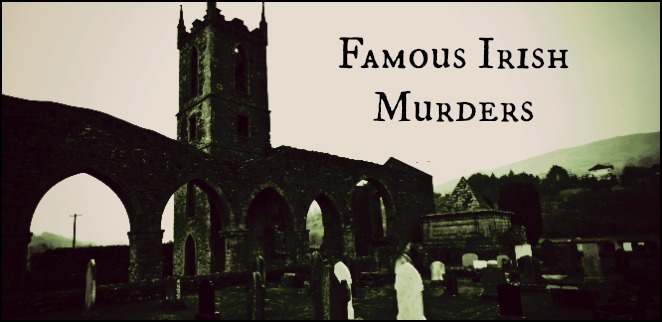 Famous Irish Murders